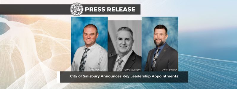 City of Salisbury Announces Key Leadership Appointments