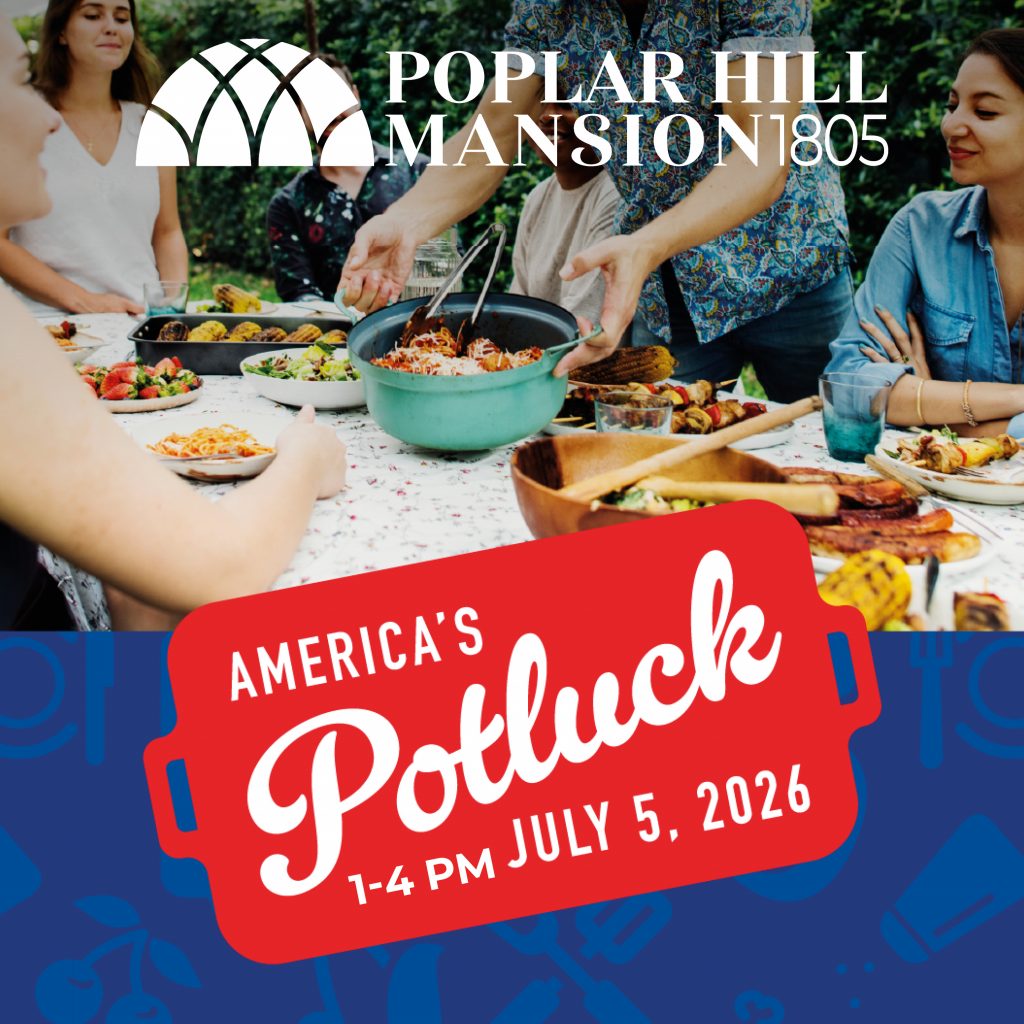 Poplar Hill Mansion, America's Potluck, 1-4 PM, July 5, 2026 (Graphic with image of People at Table Eating a Potluck Picnic with Logos of Poplar Hill Mansion and America's Potluck overlaid on a blue patterned background)
