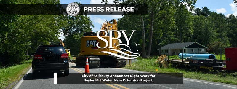 City of Salisbury Announces Night Work for Naylor Mill Water Main Extension Project